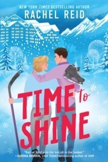 TIME TO SHINE | 9781335458537 | RACHEL REID
