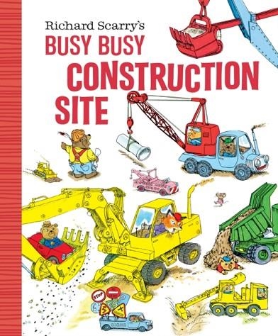 RICHARD SCARRY'S BUSY, BUSY CONSTRUCTION SITE | 9781984851529 | RICHARD SCARRY