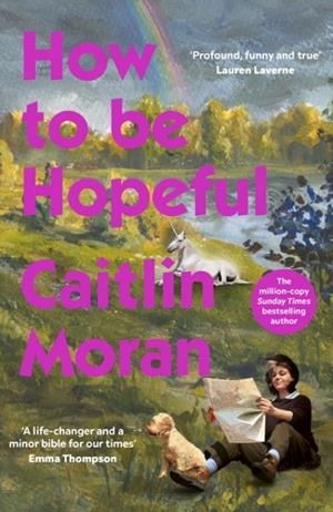 HOW TO BE HOPEFUL | 9781529974805 | CAITLIN MORAN