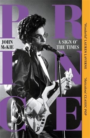 PRINCE: A SIGN O' THE TIMES | 9781785121975 | JOHN MCKIE