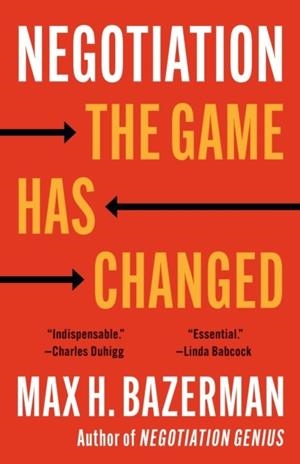 NEGOTIATION : THE GAME HAS CHANGED | 9780691250274 | MAX H BAZERMAN