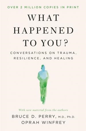 WHAT HAPPENED TO YOU? | 9781037414091 | OPRAH WINFREY AND BRUCE PERRY