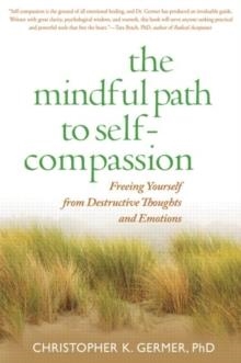 THE MINDFUL PATH TO SELF-COMPASSION | 9781593859756 | CHRISTOPHER GERMER