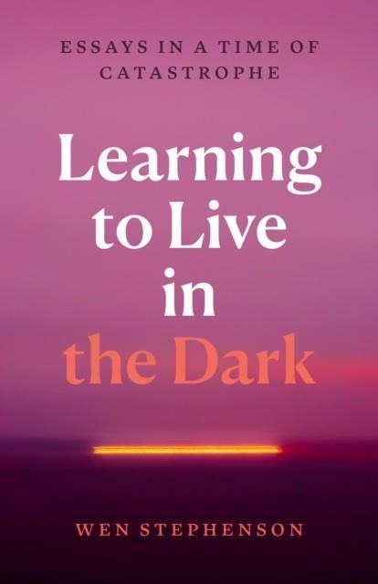 LEARNING TO LIVE IN THE DARK | 9798888903759 | WEN STEPHENSON