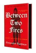 BETWEEN TWO FIRES (TOR NIGHTFIRE ED.) | 9781250439208 | CHRISTOPHER BUEHLMAN