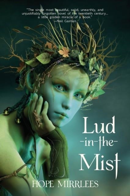 LUD-IN-THE-MIST (WARBLER CLASSICS ANNOTATED EDITION) | 9781957240817 | HOPE MIRRLEES