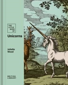 THE LITTLE BOOK OF UNICORNS | 9780712355797 | JULIETTE WOOD