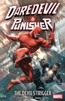 DAREDEVIL/PUNISHER: THE DEVIL'S TRIGGER | 9781302968656 | JIMMY PALMIOTTI