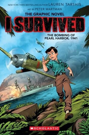 I SURVIVED THE BOMBING OF PEARL HARBOUR, 1941 (GRAPHIC NOVEL) | 9781546137757 | LAUREN TARSHIS