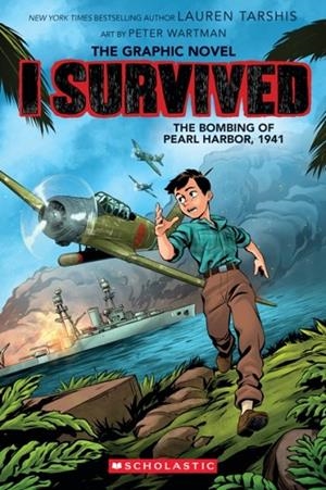 I SURVIVED THE BOMBING OF PEARL HARBOUR, 1941 (GRAPHIC NOVEL) | 9781546137757 | LAUREN TARSHIS