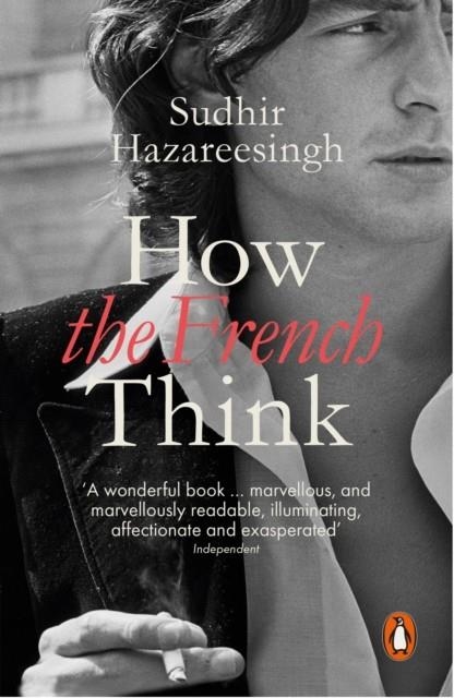 HOW THE FRENCH THINK | 9780241961063 | SUDHIR HAZAREESINGH