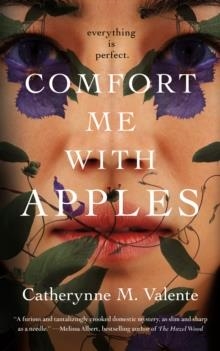 COMFORT ME WITH APPLES | 9781250443847 | CAHTERYNNE M. VALENTE