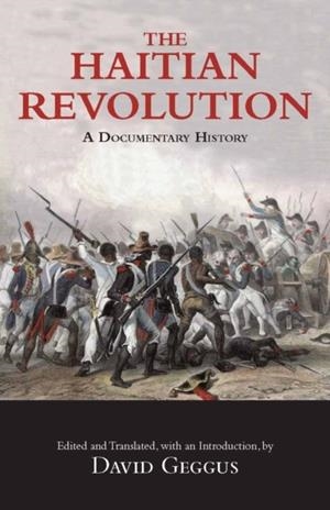 THE HAITIAN REVOLUTION : A DOCUMENTARY HISTORY | 9780872208650 | DAVID GEGGUS