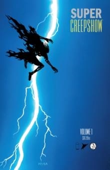 SUPER CREEPSHOW | 9781534333215 | KIERON GILLEN, RYAN NORTH, GERRY DUGGAN, MARV WOLFMAN, JAMES HARREN