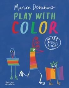PLAY WITH COLOUR : AN ART ACTIVITY BOOK | 9780500660409 | MARION DEUCHARS