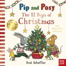 PIP AND POSY: THE 12 DAYS OF CHRISTMAS : A SPARKLY FESTIVE SINGALONG COUNTDOWN! | 9781807080228 | JENNIFER RENN