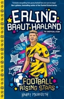 FOOTBALL RISING STARS: ERLING BRAUT HAALAND | 9781782268956 | HARRY MEREDITH