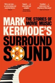 MARK KERMODE'S SURROUND SOUND : THE STORIES OF MOVIE MUSIC | 9781447230595 | MARK KERMODE