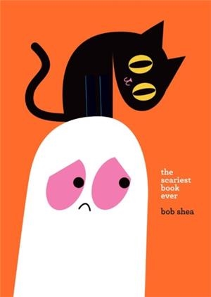 THE SCARIEST BOOK EVER | 9781484730461 | BOB SHEA