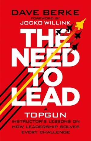 THE NEED TO LEAD | 9781035090754 | DAVE BERKE