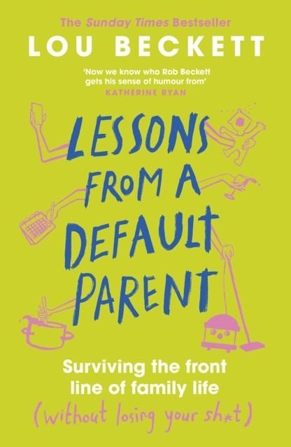 LESSONS FROM A DEFAULT PARENT | 9780241773598 | LOU BECKETT