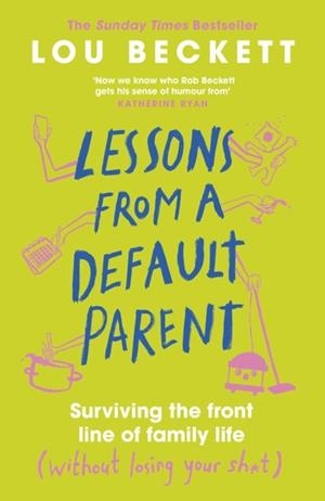 LESSONS FROM A DEFAULT PARENT | 9780241773598 | LOU BECKETT
