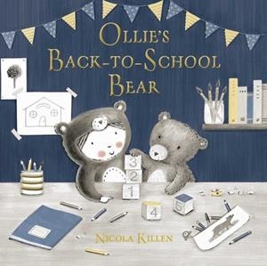 OLLIE'S BACK-TO-SCHOOL BEAR (HB) | 9781398500051 | NICOLA KILLEN