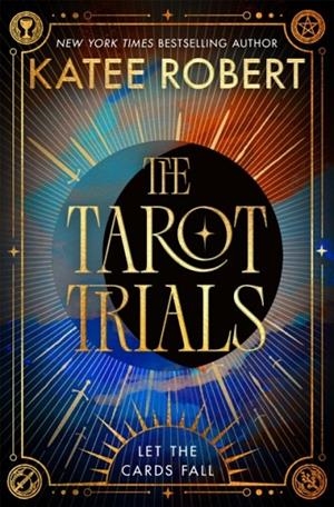 THE TAROT TRIALS | 9781035080427 | KATEE ROBERT
