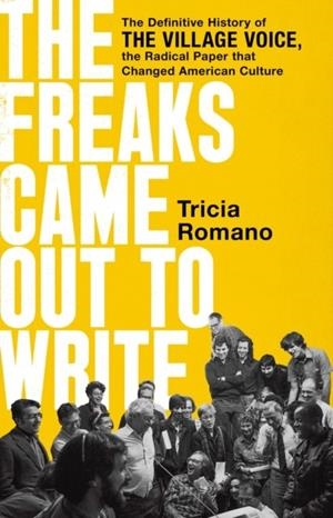 THE FREAKS CAME OUT TO WRITE | 9781541736399 | TRICIA ROMANO