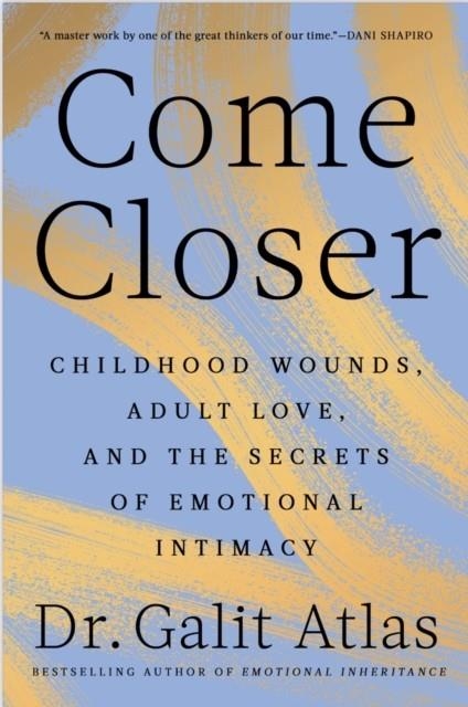 COME CLOSER | 9781911742074 | GALIT ATLAS
