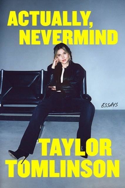 ACTUALLY, NEVERMIND | 9781399752305 | TAYLOR TOMLINSON