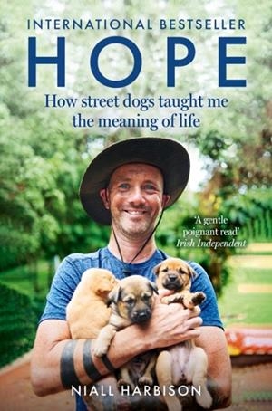HOPE - HOW STREET DOGS TAUGHT ME THE MEANING OF LIFE | 9780008627249 | NIALL HARBISON