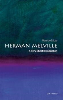 HERMAN MELVILLE: A VERY SHORT INTRODUCTION | 9780197753057 | MAURICE S. LEE