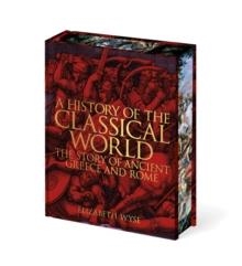 A HISTORY OF THE CLASSICAL WORLD | 9781398866416 | ELIZABETH WYSE