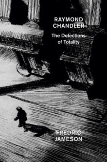 RAYMOND CHANDLER: THE DETECTIONS OF TOTALITY | 9781784782184 | FREDRIC JAMESON