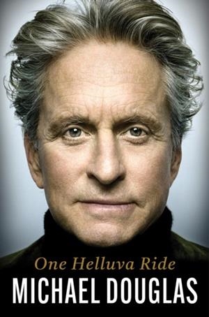 ONE HELLUVA RIDE | 9781035446360 | MICHAEL DOUGLAS