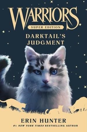 WARRIORS SUPER EDITION: DARKTAIL’S JUDGMENT | 9780063459861 | ERIN HUNTER