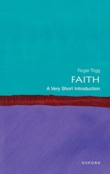 FAITH: A VERY SHORT INTRODUCTION | 9780192849267 | ROGER TRIGG