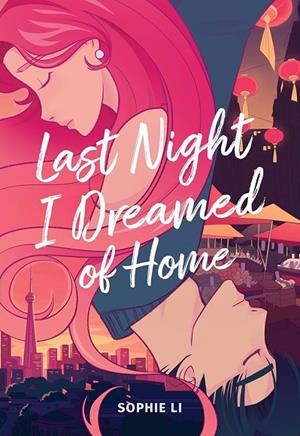 LAST NIGHT I DREAMED OF HOME: A GRAPHIC NOVEL | 9781324125952 | SOPHIE LI