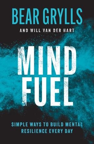 MIND FUEL | 9781399805124 | BEAR GRYLLS