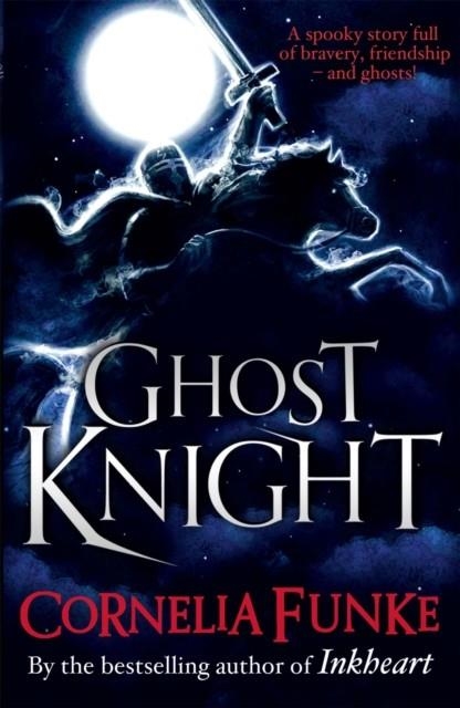 GHOST KNIGHT | 9781444008470 | CORNELIA FUNKE