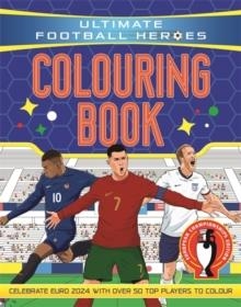 ULTIMATE FOOTBALL HEROES COLOURING BOOK | 9781835870402 | ULTIMATE FOOTBALL HEROES