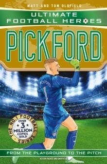 ULTIMATE FOOTBALL HEROES: PICKFORD | 9781789469653 | MATT & TOM OLDFIELD