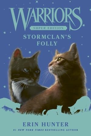 WARRIORS SUPER EDITION: STORMCLAN'S FOLLY | 9780063357426 | ERIN HUNTER