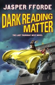 DARK READING MATTER : THE LAST THURSDAY NEXT NOVEL | 9781529393699 | JASPER FFORDE