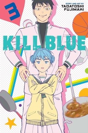 KILL BLUE, VOL. 3 | 9781974759118 | TADATOSHI FUJIMAKI