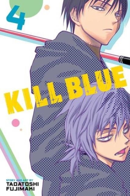 KILL BLUE, VOL. 4 | 9781974759125 | TADATOSHI FUJIMAKI