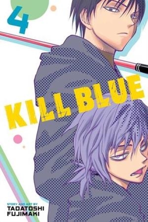 KILL BLUE, VOL. 4 | 9781974759125 | TADATOSHI FUJIMAKI