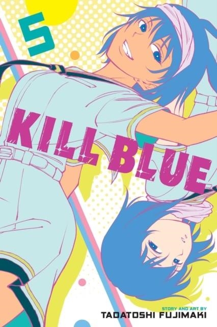 KILL BLUE, VOL. 5 | 9781974762026 | TADATOSHI FUJIMAKI