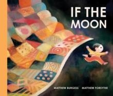 IF THE MOON | 9781464244049 | MATTHEW BURGESS